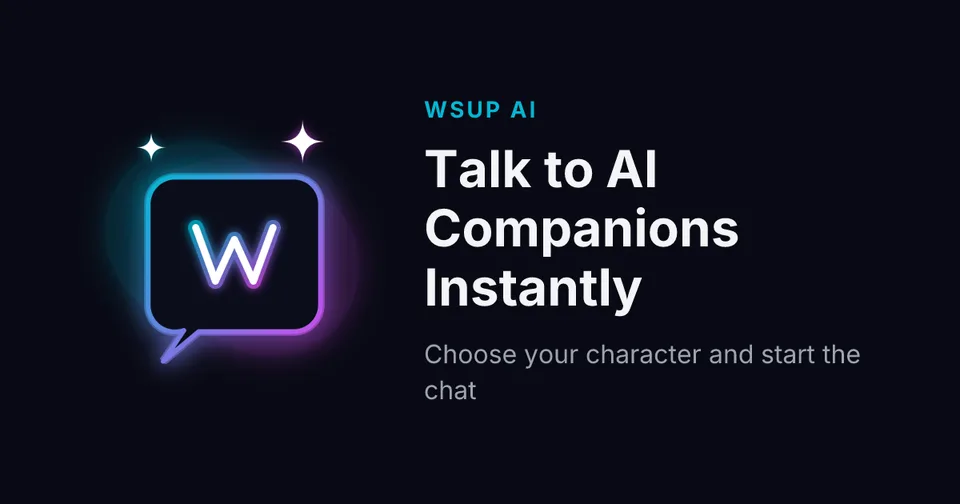 WSUP AI cover image with the headline Talk to AI Companions Instantly